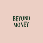 "beyond money"