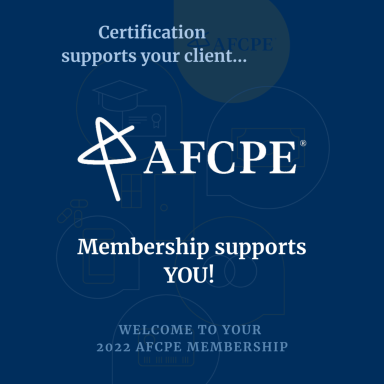 Cover of Member Benefits Packet. It reads: Certification supports your client...Membership Supports you!! Welcome to your 2022 AFCPE Membership.